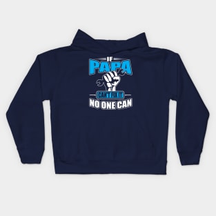 Only Papa Can Fix It Kids Hoodie